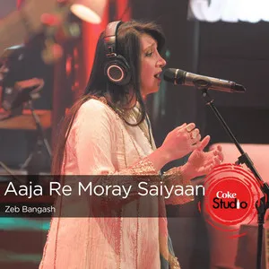  Aaja Re Moray Saiyaan - Coke Studio Season 9 Song Poster